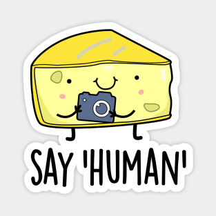 Say Human Cute Photographer Cheese Pun Magnet