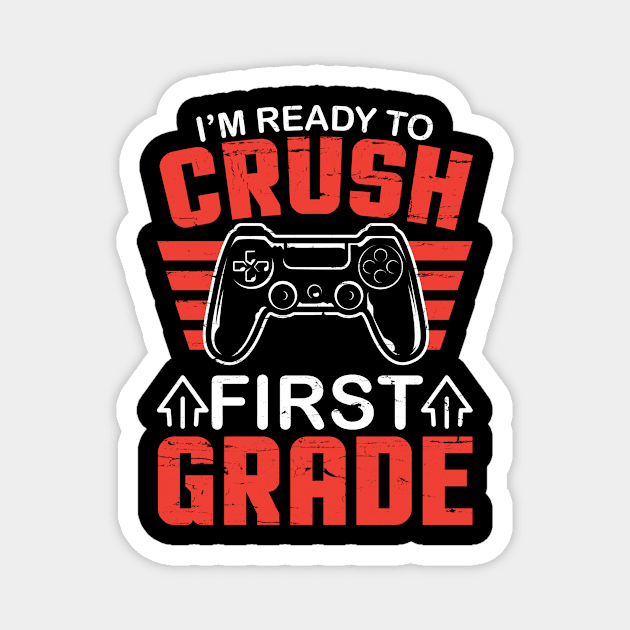 Gamer Student Back To School I'm Ready To Crush First Grade Magnet by DainaMotteut