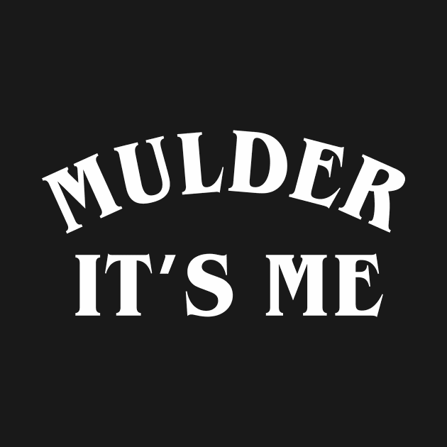 Mulder It's Me X Files Funny Quote by illusionerguy