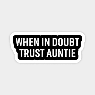 When in doubt, trust Auntie Magnet