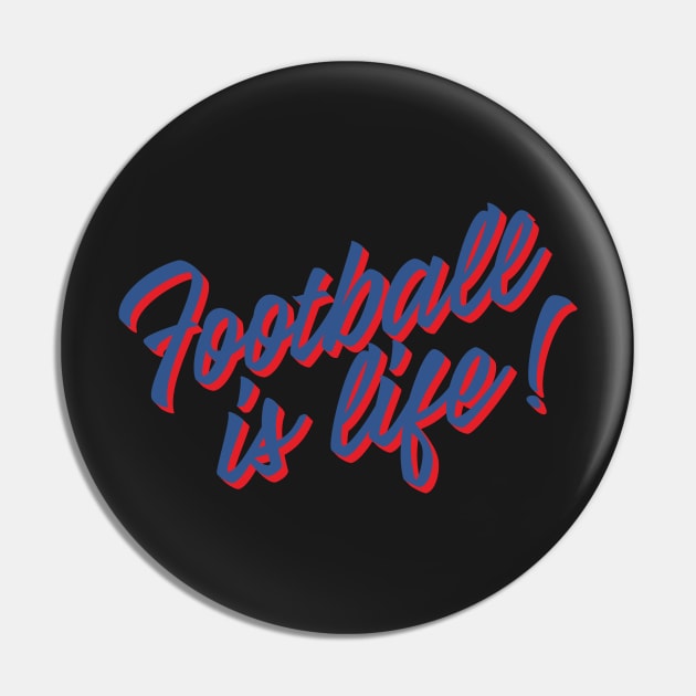 Football is life! Pin by TRNCreative