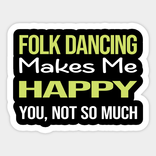 Funny Happy Folk Dancing Dance Dancer - Folk Dancing - Sticker | TeePublic Funny Happy Folk Dancing Dance Dancer - Folk Dancing - Sticker | TeePublic