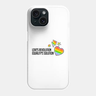 Love's Revolution Equality's solution Phone Case