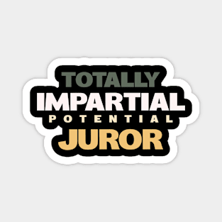 Totally Impartial Potential Juror Magnet