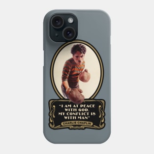 Charlie Chaplin Quotes: "I Am At Peace With God. My Conflict Is With Man" Phone Case