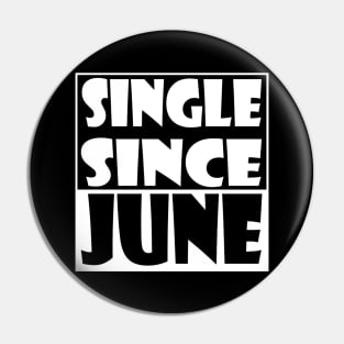Single Since June Pin