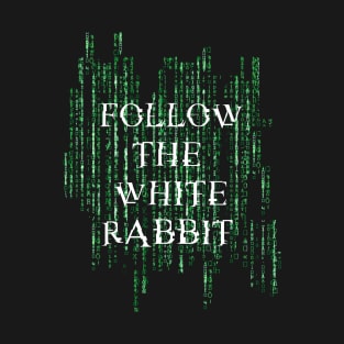 Follow the white rabbit - Matrix T-Shirt