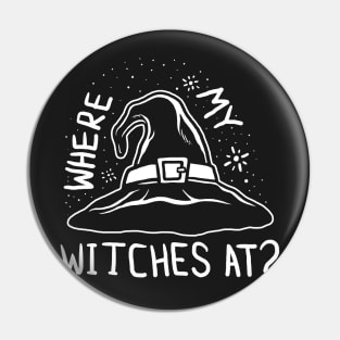 Where My Witches At Pin