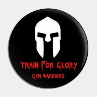 TRAIN FOR GLORY Pin