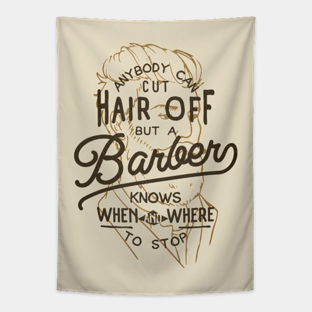 Anybody Can Cut Hair Off, But A Barber Knows When And Where To Stop Tapestry by BeardyGraphics