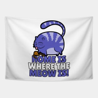 Home is where the meow is! Funny cat design Tapestry