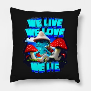 We Live We Love We Lie Smurf Cat Meme, Blue Cat Meme, Cat Smurf Meme, Blue Smurf Cat Meme Pillow