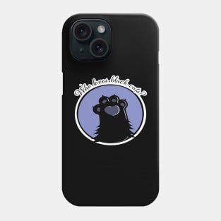 Who Loves Black Cats?! Phone Case