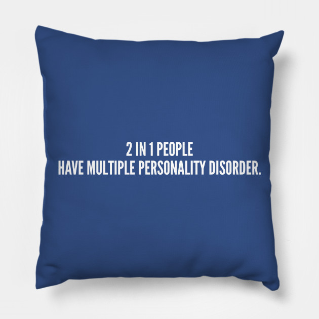 Clever - Multiple Personality Disorder - Funny Joke Statement Humor Slogan Quotes Saying - Music - Pillow | TeePublic Clever - Multiple Personality Disorder - Funny Joke Statement Humor Slogan Quotes Saying - Music - Pillow | TeePublic
