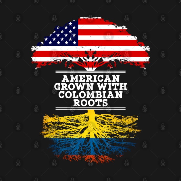 American Grown With Colombian Roots - Gift for Colombian From Colombia by Country Flags