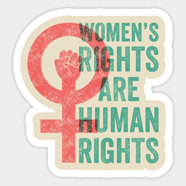 Women's Rights Are Human Rights - Womens Rights - Sticker