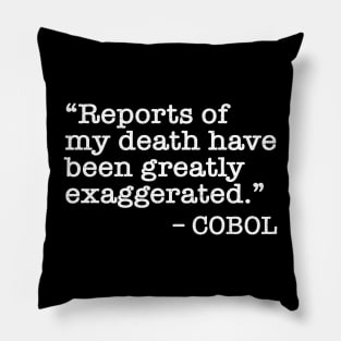 COBOL - reports of my death have been greatly exaggerated - white text Pillow