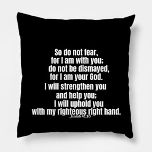 Isaiah 41:10 / isaiah 41:10 niv / do not fear, for I am with you Pillow