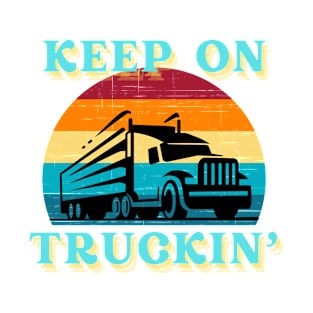 Keep On Truckin T Shirts For Men | Truck Driver Shirt T-Shirt