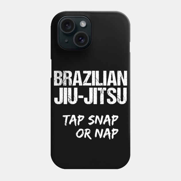 Brazilian jiu-jitsu - tap snap or nap Phone Case by fighterswin