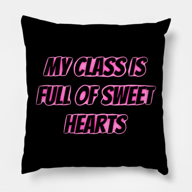 My Class is Full of Sweet Hearts Pillow by mdr design