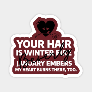 Your hair is Winter fire Magnet