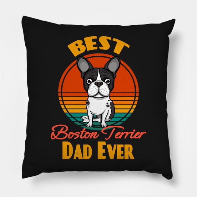 Best Boston Terrier Dad Ever Dog puppy Lover Cute Sunser Retro Funny Fathers Day Pillow by Meteor77