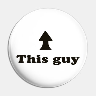 This guy (arrow) Pin