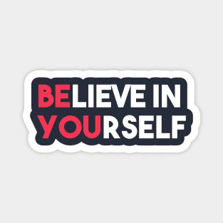 believe in yourself Magnet