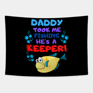 Daddy Took Me Fishing He's a Keeper! Tapestry