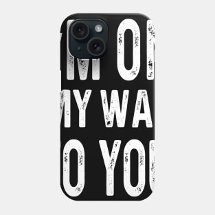 I'm On My Way White Lie Party | Funny White lie party Phone Case