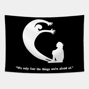 We Only Fear The Things We're Afraid Of" - Wise Quote Spooky Halloween Horror Tapestry