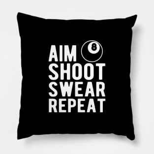 Pool / Billiard Player  -  Aim shoot Swear Repeat Pillow