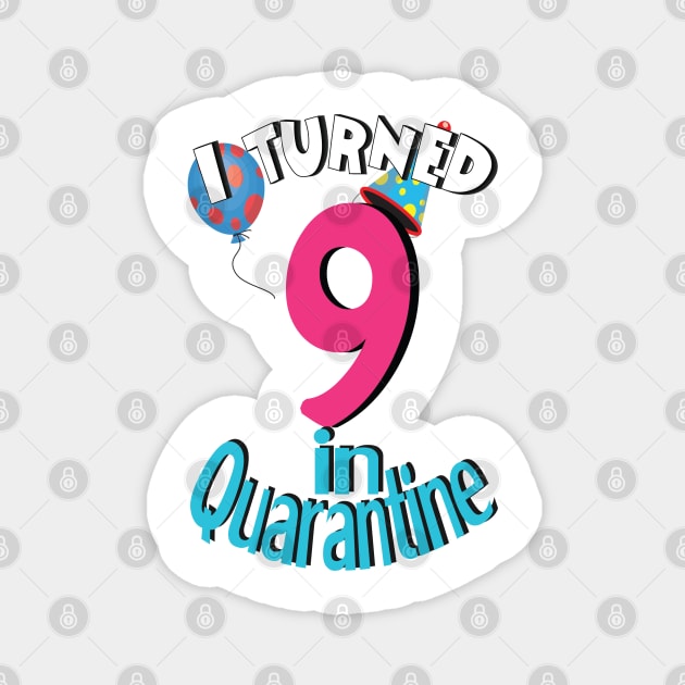 i turned 9 in quarantine Magnet by bratshirt