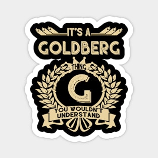 Goldberg Name Shirt - It Is A Goldberg Thing You Wouldn't Understand Magnet