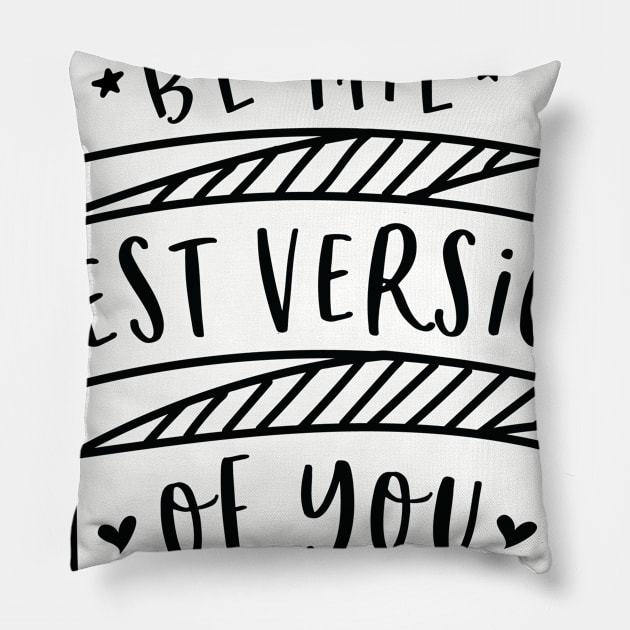 Be The Best Version Of You Pillow by khoula252018