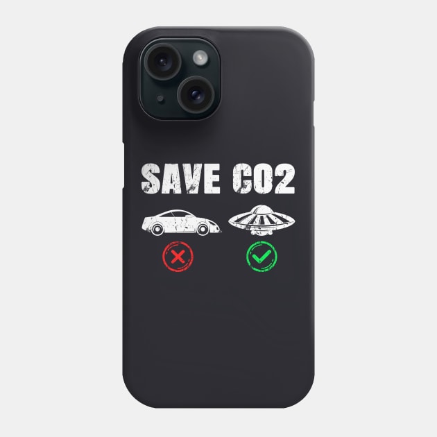 Save CO2 Emission Reduction UFO Climate Change Phone Case by Foxxy Merch