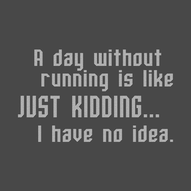 A Day Without Running by TrailRunner