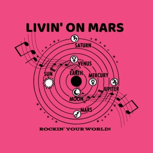 Livin' on Mars Rockin' Your World planets T-Shirt