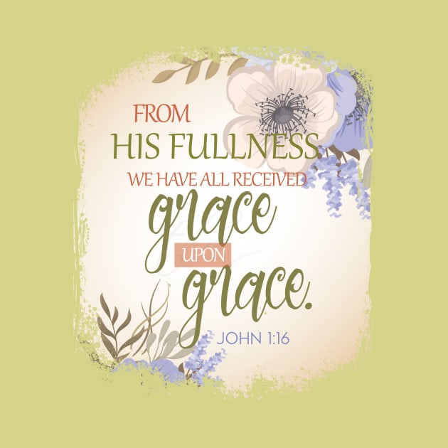 We have received grace upon grace | Christian T-Shirt design by Third Day Media, LLC.