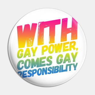 With Gay Power Comes Gay Responsibility (Pan) Pin