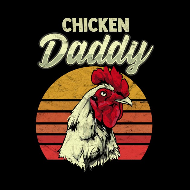 Chicken Daddy Distressed Poultry Farmer Gift T-Shirt by Dr_Squirrel