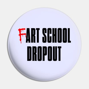 Fart School Dropout Pin