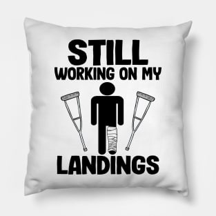 Still Working On My Landings Broken Leg Surgery Recovery Pillow