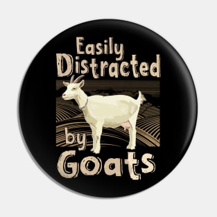 Goat Lover Easily Distracted by goats Pin