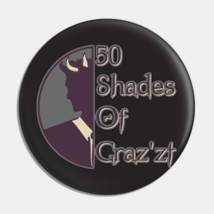 50 Shades of Graz'zt Pin