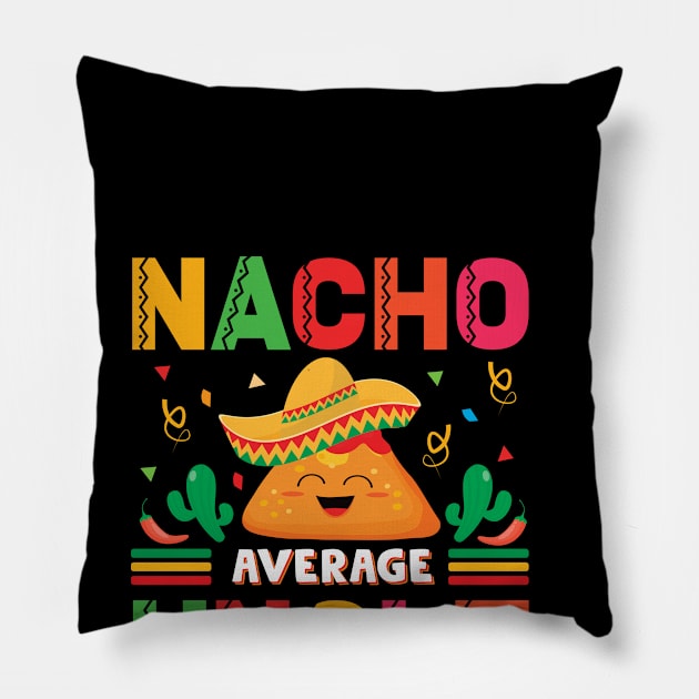 Nacho Average Uncle Funny Mexican Joke Vintage Cinco De Mayo Pillow by smartrocket