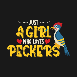 Just A Girl Who Loves Peckers T-Shirt