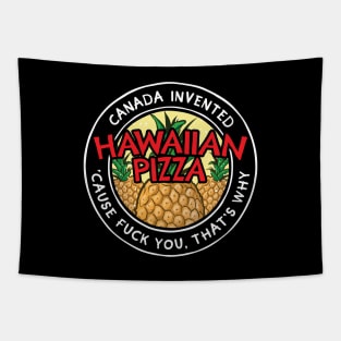 Canada Invented Hawaiian Pizza Tapestry