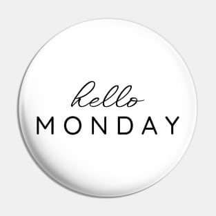 Hello Monday Pin